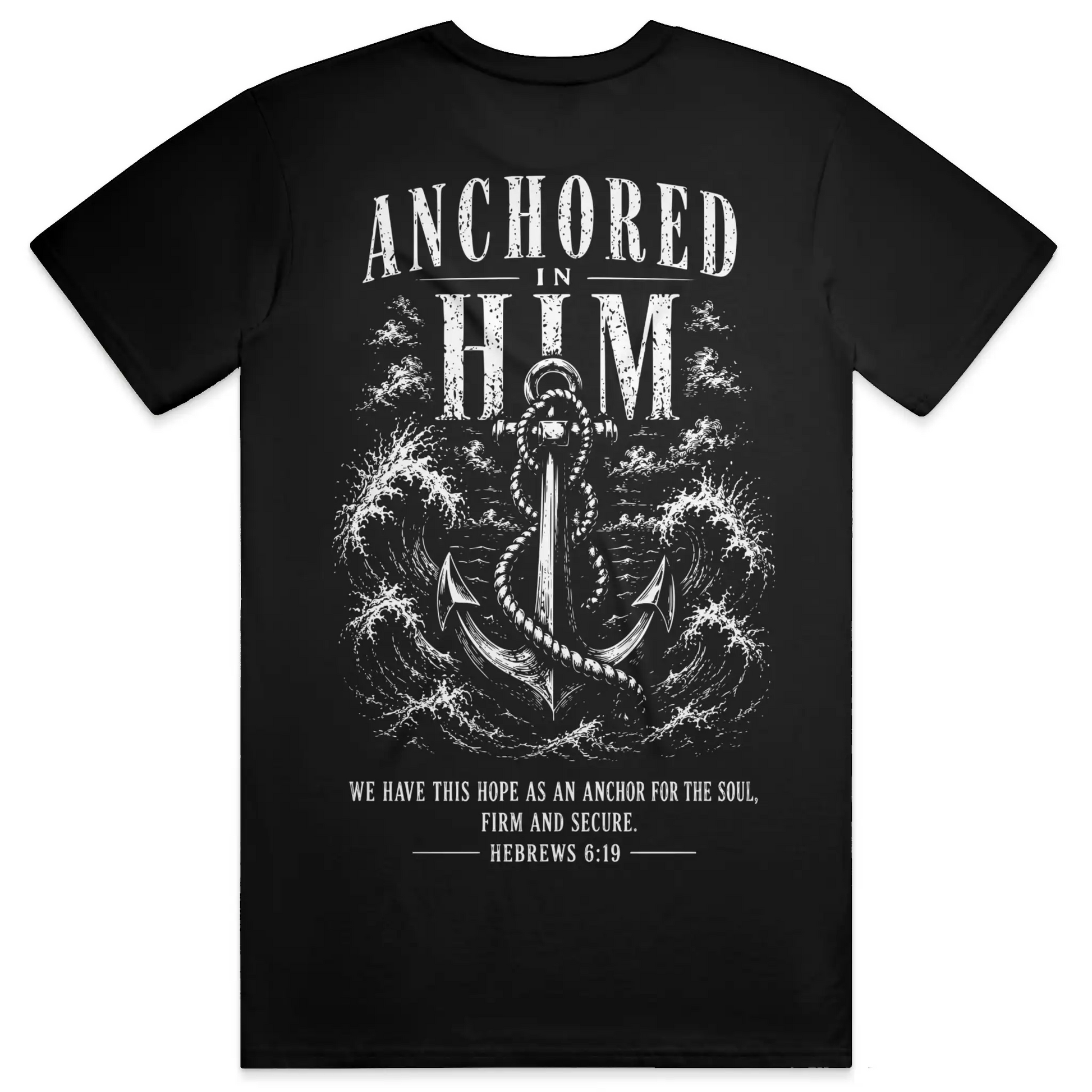 Anchored in Him Shirt Hebrews 6 19 Christian Str