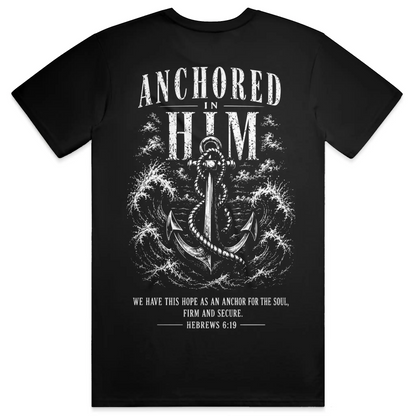 Anchored in Him Shirt Hebrews 6 19 Christian Str