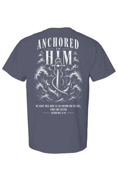 Anchored in Him Shirt Hebrews 6 19 Christian Str