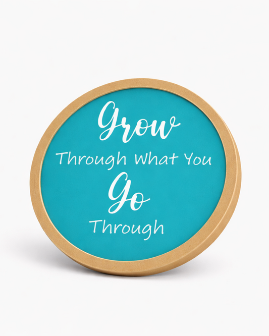 Grow Through What You Go Through