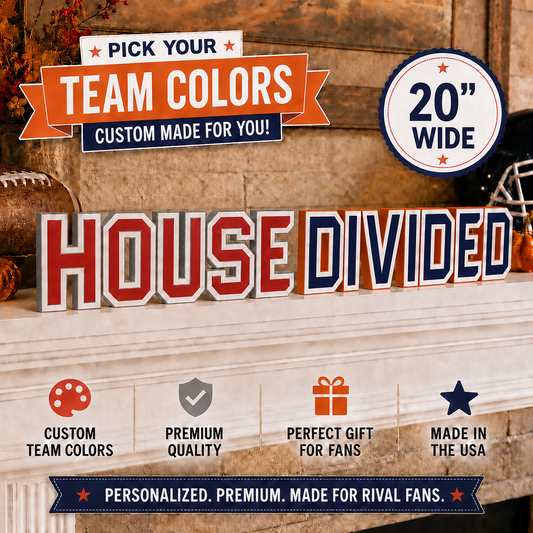 20" HOUSE DIVIDED Shelf Sitter - Custom Team Colors